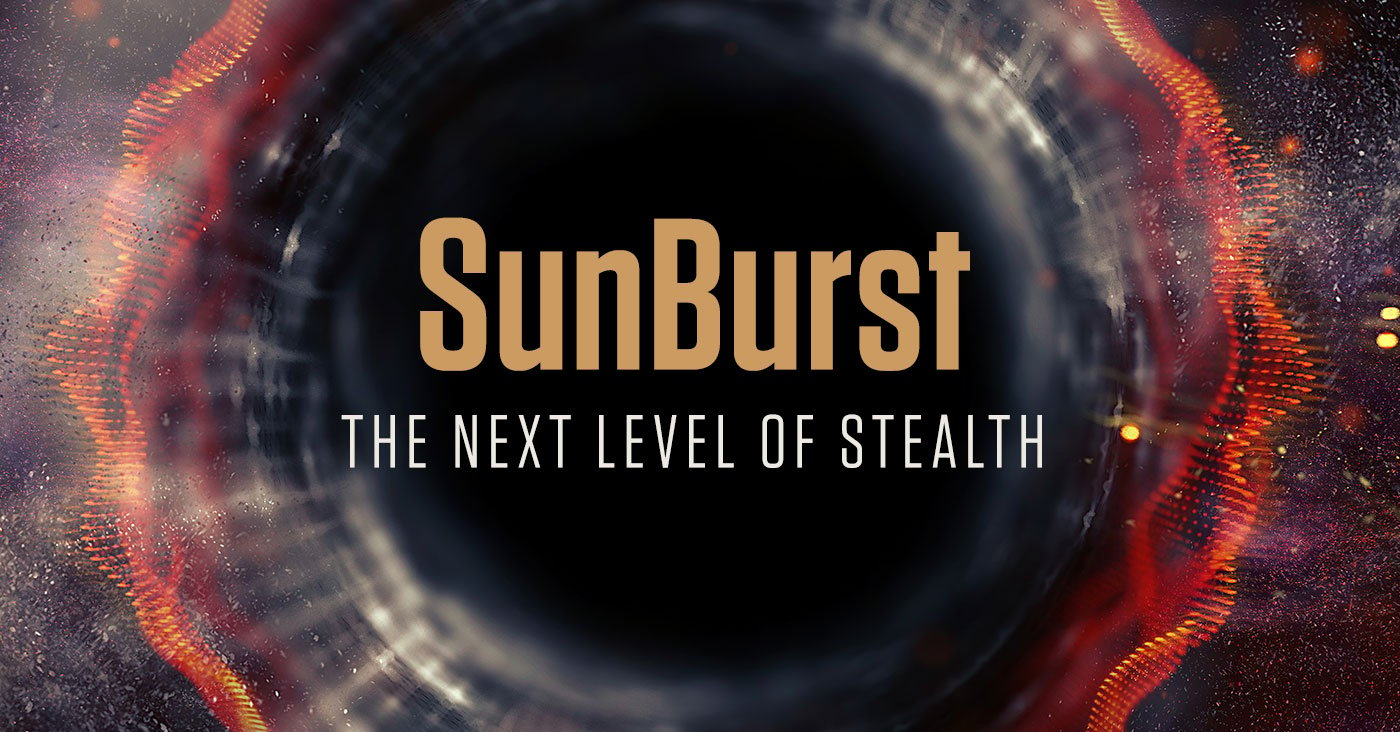 SunBurst: The next level of stealth